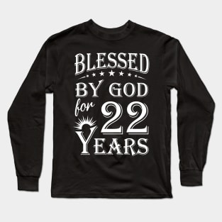 Blessed By God For 22 Years Christian Long Sleeve T-Shirt